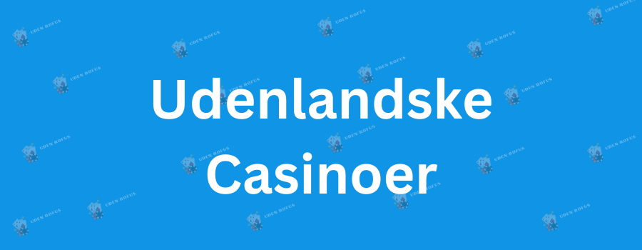 Bedste Online Casino Uden Om - En Guide til Spiloplevelsen