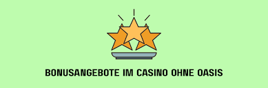Die besten Online Casinos ohne OASIS Ein umfassender Guide 1893383847