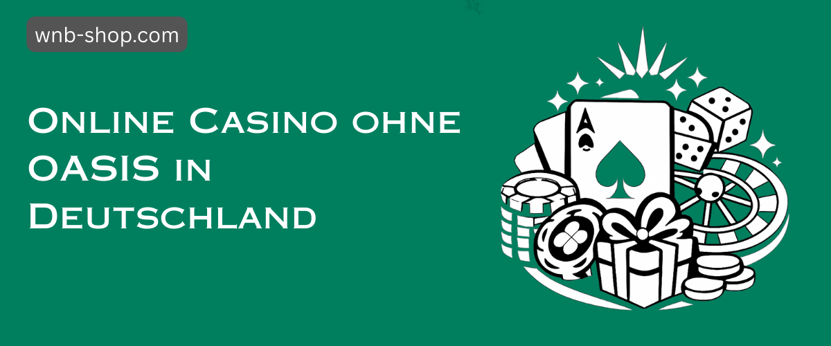 Die besten Online Casinos ohne OASIS Ein umfassender Guide 1893383847