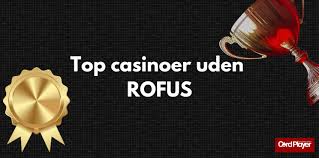 Online Casino uden ROFUS - Få Adgang til Spillet uden Begrænsninger